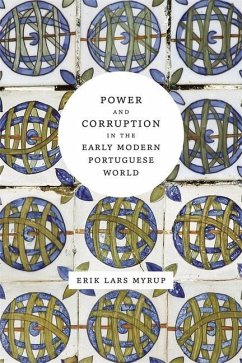Power and Corruption in the Early Modern Portuguese World - Myrup, Erik Lars