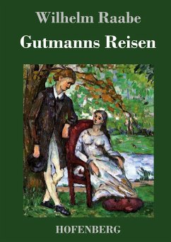Gutmanns Reisen - Raabe, Wilhelm
