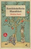 Entelektüellerin Hurafeleri - Pasali, Ibrahim