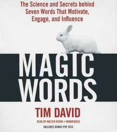 Magic Words: The Science and Secrets Behind Seven Words That Motivate, Engage, and Influence - David, Tim