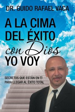 A la cima del éxito con Dios yo voy - Vaca, Guido Rafael