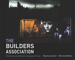 The Builders Association: Performance and Media in Contemporary Theater - Jackson, Shannon; Weems, Marianne