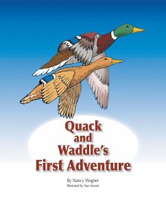 Quack and Waddle's First Adventure - Wagner, Nancy