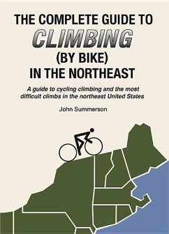 Complete Guide to Climbing (by Bike) in the Northeast - Summerson, Jon