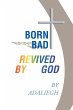 Born Bad Revived by God - Bild 1