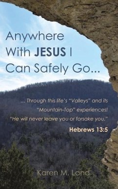 Anywhere With Jesus I Can Safely Go. - Land, Karen M.