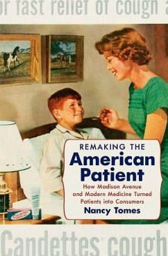 Remaking the American Patient - Tomes, Nancy