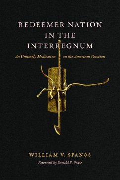 Redeemer Nation in the Interregnum - Spanos, William V