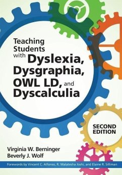 Teaching Students with Dyslexia, Dysgraphia, Owl LD, and Dyscalculia - Berninger, Virginia W; Wolf, Beverly J