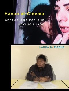 Hanan Al-Cinema: Affections for the Moving Image - Marks, Laura U.
