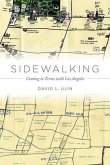 Sidewalking: Coming to Terms with Los Angeles