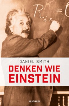Denken wie Einstein - Smith, Daniel