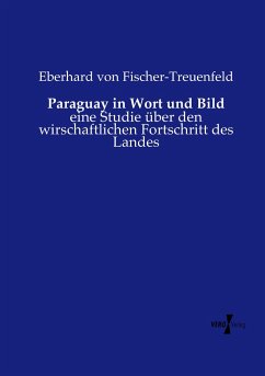 Paraguay in Wort und Bild - Fischer-Treuenfeld, Eberhard von