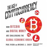 The Age Cryptocurrency: How Bitcoin and Digital Money Are Challenging the Global Economic Order