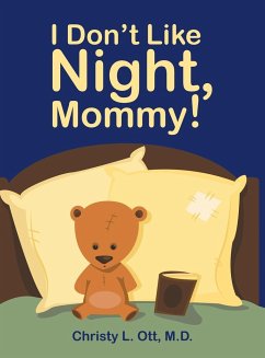 I Don't Like Night, Mommy! - Ott, M. D. Christy L.