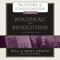 Rousseau and Revolution: A History of Civilization in France, England, and Germany from 1756, and in the Remainder of Europe from 1715 to 1789 - Durant, Will; Durant, Ariel