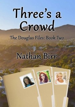 Three's a Crowd - The Douglas Files - Birr, Nathan