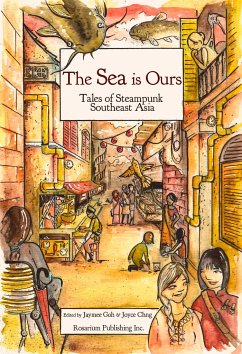 The Sea Is Ours: Tales of Steampunk Southeast Asia - Vo, Nghi