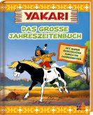 Yakari - Das große Jahreszeitenbuch