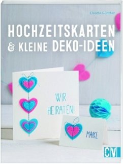 Hochzeitskarten & kleine Deko-Ideen - Günther, Claudia