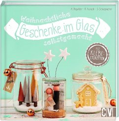 Weihnachtliche Geschenke im Glas selbstgemacht - Diepolder, Annette; Hanack, Katarzyna; Schappacher, Sabine