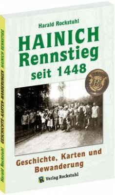 Der HAINICH Rennstieg - seit 1448 - Rockstuhl, Harald