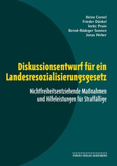 Diskussionsentwurf für ein Landesresozialisierungsgesetz - Cornel, Heinz; Dünkel, Frieder; Pruin, Ineke; Sonnen, Bernd-Rüdeger; Weber, Jonas