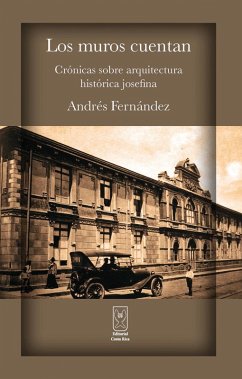 Los muros cuentan. Crónicas sobre arquitectura histórica josefina (eBook, ePUB) - Fernández, Andrés