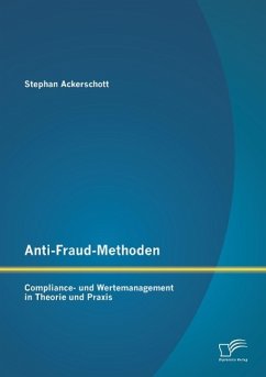 Anti-Fraud-Methoden: Compliance- und Wertemanagement in Theorie und Praxis - Ackerschott, Stephan