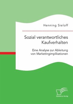Sozial verantwortliches Kaufverhalten: Eine Analyse zur Ableitung von Marketingimplikationen - Sieloff, Henning