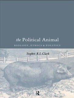 The Political Animal (eBook, ePUB) - Clark, Stephen R L; Clark, Stephen R. L