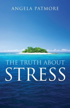 The Truth About Stress (eBook, ePUB) - Patmore, Angela