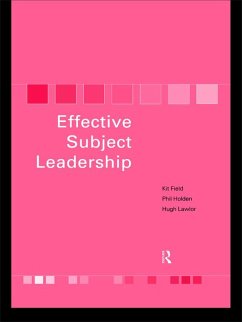 Effective Subject Leadership (eBook, ePUB) - Field, Kit; Holden, Phil; Lawlor, Hugh