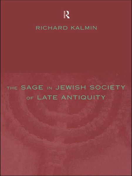 The Sage in Jewish Society of Late Antiquity (eBook, ePUB)