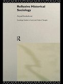 Reflexive Historical Sociology (eBook, PDF) Reflexive Historical Sociology (eBook, PDF)