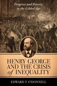 Henry George and the Crisis of Inequality (eBook, ePUB) - O'Donnell, Edward