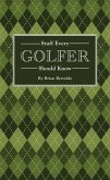 Stuff Every Golfer Should Know (eBook, ePUB)