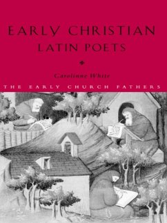Early Christian Latin Poets (eBook, PDF) - White, Carolinne