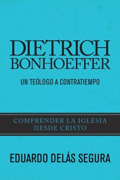 Cover Dietrich Bonhoeffer: Un teólogo a contratiempo (eBook, ePUB)