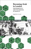 Becoming Arab in London (eBook, ePUB)