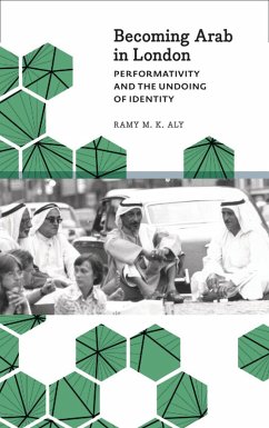 Becoming Arab in London (eBook, ePUB) - Aly, Ramy M. K.