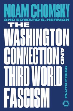 The Washington Connection and Third World Fascism (eBook, PDF) - Chomsky, Noam; Herman, Edward S.