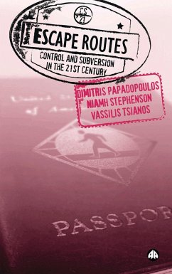 Escape Routes (eBook, ePUB) - Papadopoulos, Dimitris; Stephenson, Niamh; Tsianos, Vassilis