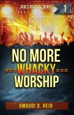No More Whacky Worship (God's Revival Series, #1) (eBook, ePUB)