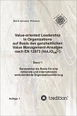 Value-oriented Leadership in Organizations auf Basis des ganzheitlichen Value Management-Ansatzes nach EN 12973 (VoLiO) (eBook, PDF)