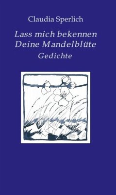Cover Lass mich bekennen Deine Mandelblüte (eBook, ePUB)