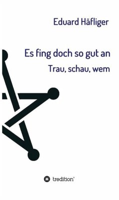 Es fing doch so gut an (eBook, ePUB) - Häfliger, Eduard