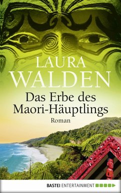 Das Erbe des Maori-Häuptlings / Neuseeland-Saga Bd.8 (eBook, ePUB) - Walden, Laura