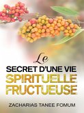 Le Secret D'une Vie Spirituelle Fructueuse (Aides Pratiques pour les Vainqueurs, #21) (eBook, ePUB) Le Secret D'une Vie Spirituelle Fructueuse (Aides Pratiques pour les Vainqueurs, #21) (eBook, ePUB)
