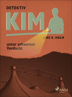 Detektiv Kim unter schwerem Verdacht (eBook, ePUB) - Holm, Jens K.